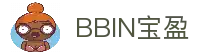 BBIN·宝盈集团(中国)有限公司官网